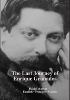 The Last Journey of Enrique Granados 0956153631 Book Cover
