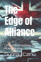 The Edge of Alliance: UK in the Shadows of Russia’s War B0DL6CTP95 Book Cover