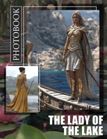 The Lady of the Lake Photo Book: 40 Stunning Images Capturing The Essence Of A Timeless Tale And Enchantment B0DQ3PQ7WJ Book Cover