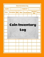 Coin Inventory Log: Collectors Coin Log Book for Cataloging Collections - 100 Pages - Coin Collection Notebook (8.5 x 11 Large) 1658683668 Book Cover