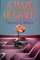 A Maze of Grace : Claiming Your Twelve Powers 1880670054 Book Cover