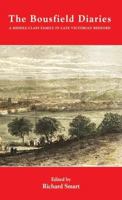 The Bousfield Diaries: A Middle-Class Family in Late Victorian Bedford (Publications Bedfordshire Hist Rec Soc) (Publications Bedfordshire Hist Rec Soc) 0851550754 Book Cover