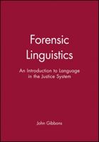 Forensic Linguistics: An Introduction to Language in the Justice System (Language in Society) 0631212477 Book Cover