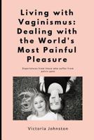 Living with Vaginismus: Dealing with the World's Most Painful Pleasure 1717806104 Book Cover