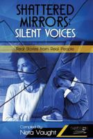 Shattered Mirrors: Silent Voices: Real Stories from Real People 1790261279 Book Cover