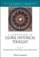 A Companion to Global Historical Thought (Wiley Blackwell Companions to World History) 1119735815 Book Cover