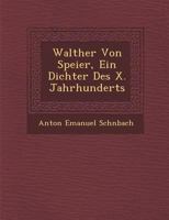 Walther von Speier, ein Dichter des X. Jahrhunderts 1249997933 Book Cover