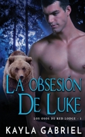 La Obsesión de Luke (Los Osos de Red Lodge) 1795914912 Book Cover