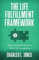 The Life Fulfillment Framework 1954521170 Book Cover