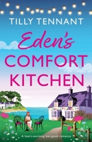 Eden's Comfort Kitchen: A heart-warming feel-good romance 183525697X Book Cover