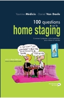 100 questions sur le home staging: Comment préparer votre habitation pour mieux la vendre (French Edition) 2507003006 Book Cover