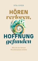 Hören verloren, Hoffnung gefunden: Wie ich im Verlust Wundersames erlebte (German Edition) 3695726253 Book Cover
