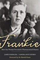 Frankie: How One Woman Prevented a Pharmaceutical Disaster 1635820464 Book Cover