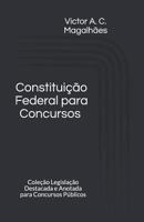 Constituição Federal para Concursos: Coleção Legislação Destacada e Anotada para Concursos Públicos 1792060769 Book Cover