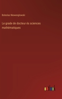 Le grade de docteur és sciences mathématiques 338500392X Book Cover