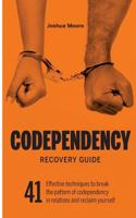 Codependency Recovery Guide: 41 effective techniques to break the pattern of codependency in relations and reclaim yourself 1720602247 Book Cover