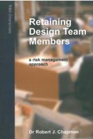 Retaining Design Team Members: An Architect's Guide to Managing Changes 1859461042 Book Cover