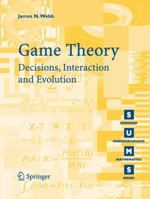 Game Theory: Decisions, Interaction and Evolution (Springer Undergraduate Mathematics Series) 1846284236 Book Cover