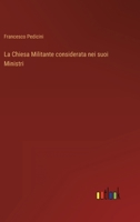 La Chiesa Militante considerata nei suoi Ministri 336820873X Book Cover
