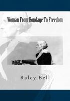 Woman from Bondage to Freedom 1466236906 Book Cover