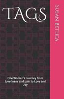 TagS: One Woman's Journey from loneliness and pain to Love and Joy 1796549118 Book Cover
