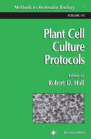 Plant Cell Culture Protocols (Methods in Molecular Biology) 1489943609 Book Cover