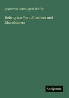 Beitrag zur Flora Albaniens und Macedoniens (German Edition) 3563163685 Book Cover