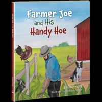 Farmer Joe and His Handy Hoe 1638133808 Book Cover