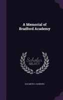 A Memorial of Bradford Academy 1358682496 Book Cover