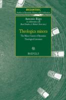 SBHC 08 Theologica Minora, Rigo: The Minor Genres of Byzantine Theological Literature 2503551025 Book Cover