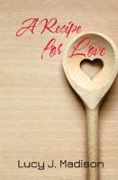 A Recipe for Love: A Lesbian Culinary Romance 0999879642 Book Cover