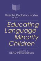 Educating Language Minority Children: An Agenda for the Future (Read Perspectives, Vol 6) 076580669X Book Cover