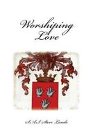 Worshiping Love 1541255763 Book Cover