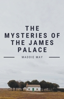 The Mysteries of the James Palace B0CV58MYKQ Book Cover