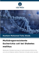 Multidrogenresistente Escherichia coli bei Diabetes mellitus (German Edition) 6208889529 Book Cover