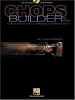 Chops Builder for Guitar: Technique Exercises for the Intermediate to Advanced Guitarist 0634041681 Book Cover