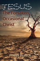 Jesus: The Forsaken, Occasional Christ B0BS4G4Q23 Book Cover