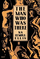 The Man Who Was There 1616466316 Book Cover