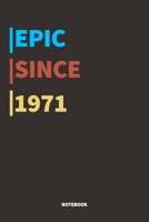 Epic Since 1971 Notebook: Lined Notebook / Journal Gift, 120 Pages, 6x9, Soft Cover, Matte Finish 1676792090 Book Cover