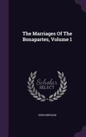 The Marriages of the Bourbons Volume 1 1148970231 Book Cover