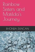Rainbow Sisters and Matilda's Journey 107141058X Book Cover