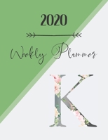 2020 Weekly Planner K: 2020 Weekly Planner: Modern Floral Alphabet Diary/Planner with space for notes; hopes, dreams and aspirations; top priorities, victories, and forward planning. 120 pages, 8.5x11 1700737414 Book Cover