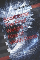 Scarborne: The Final Weight – Rise of Velrin Cross: An Epic Dark Fantasy Saga of War, Ascension, and Shattered Worlds (Scarborne Volume 5, Part 1) (ScarBorne Saga) B0GLYZ91WK Book Cover
