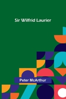 Sir Wilfrid Laurier 9357956093 Book Cover