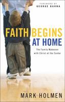 Faith Begins at Home 0830738134 Book Cover