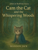 JellyCat BedTime Story: Cam the Cat and the Whispering Woods || Short BedTime Stories || Read Aloud Stories B0FHHVZF3H Book Cover