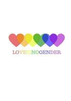 Love Is No Gender: LGBT Noteboook, Proud to Be, Lesbian, Gay, Bisexual, and Transgender 1986693341 Book Cover