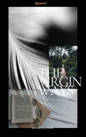 The Virgin Ways: A Flight to My Thoughts and Emotions 9356101345 Book Cover