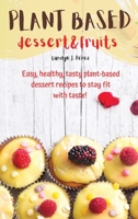 Plant-Based dessert&fruits 1803017961 Book Cover