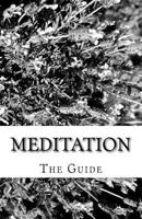 Meditation: The Guide to Self Enlightenment 1533110662 Book Cover